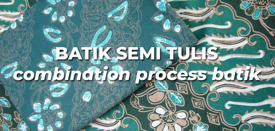 BATIK SEMI TULIS batik cap kombinasi tulis
