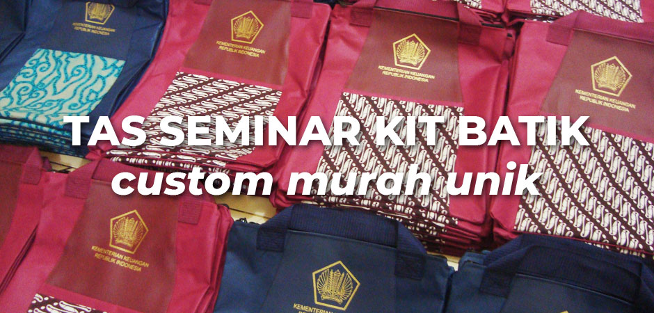 Jual TAS SEMINAR KIT Batik Custom Murah Unik Gaya Indonesia