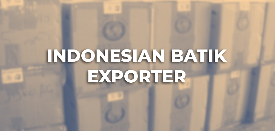 INDONESIAN BATIK EXPORTER
